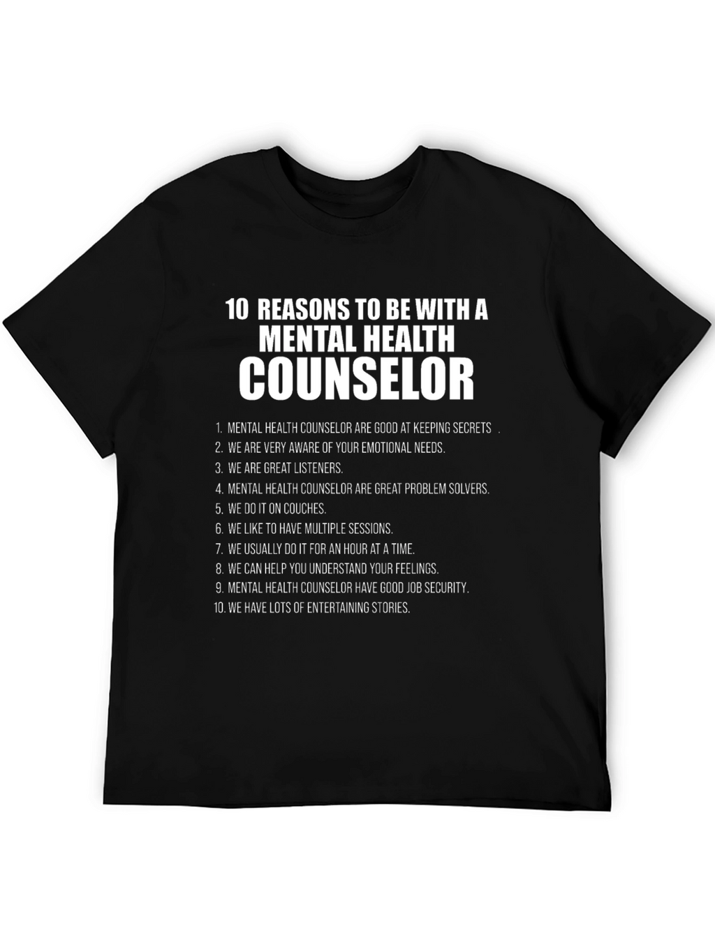 Mental Health Counselor Reasons T-Shirt