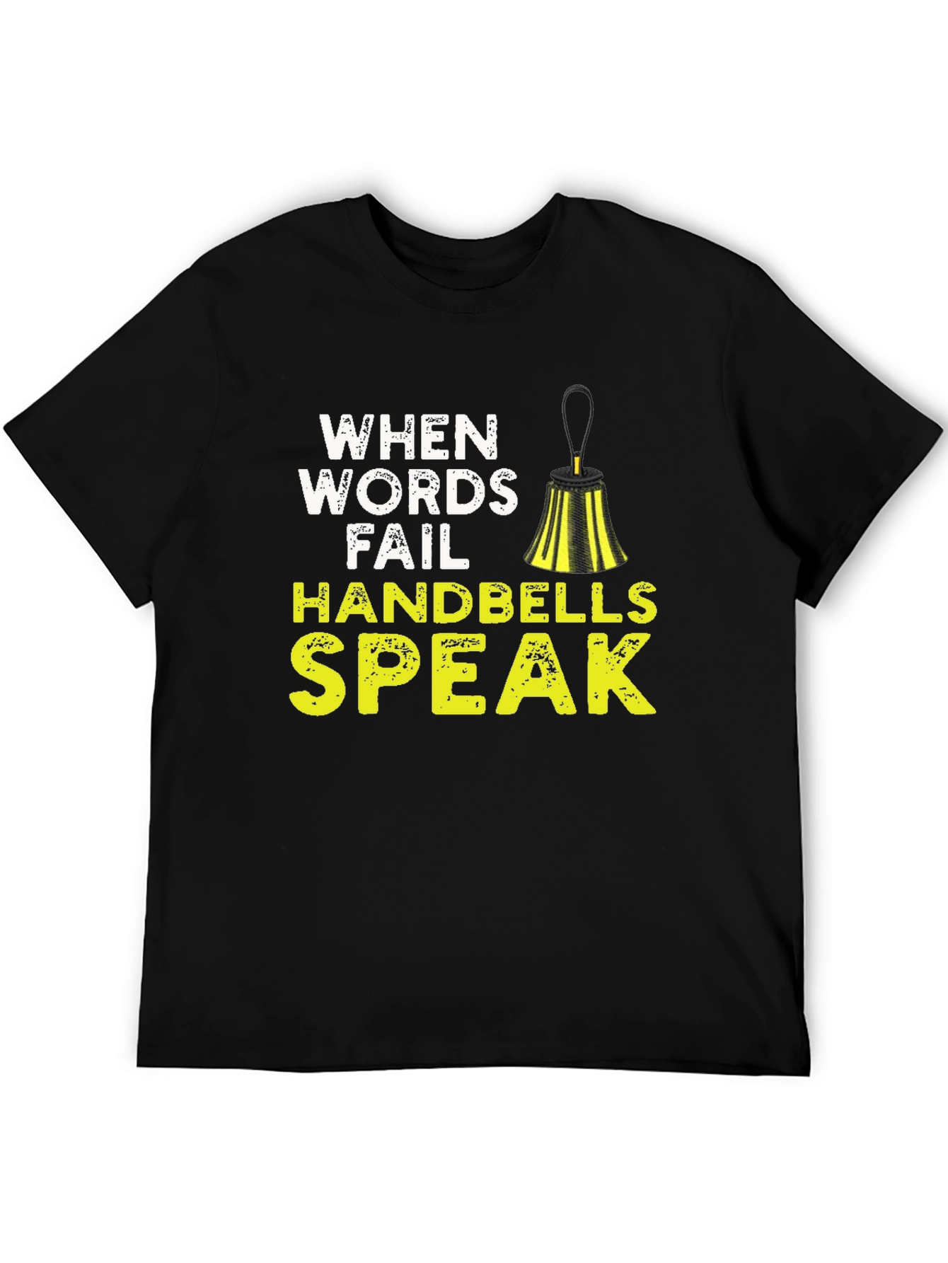 When Words Fail Handbells Speak Black T-Shirt