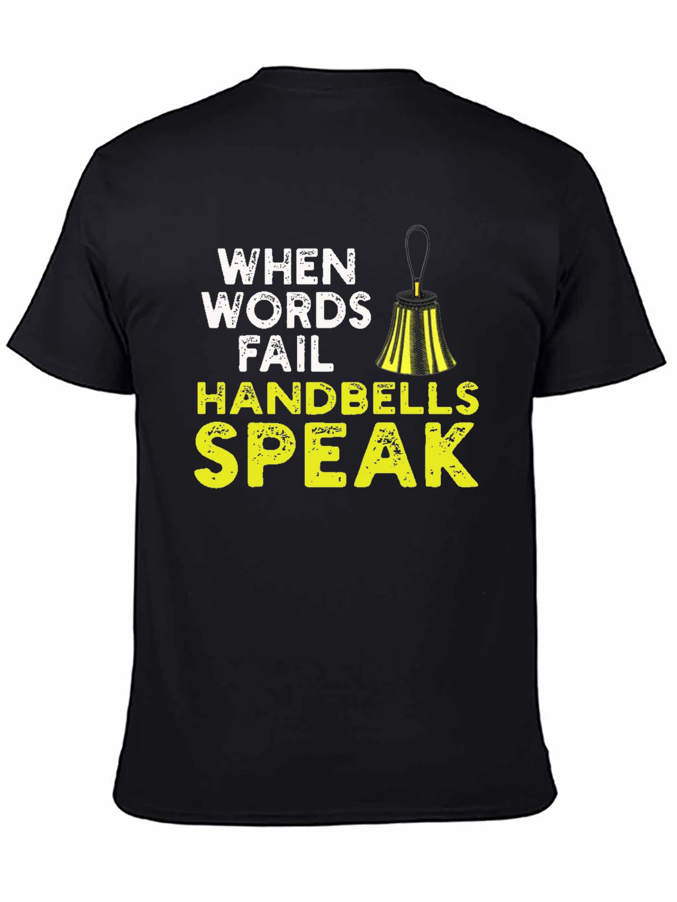 When Words Fail Handbells Speak Black T-Shirt