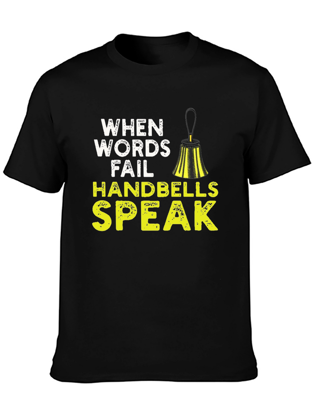 When Words Fail Handbells Speak Black T-Shirt