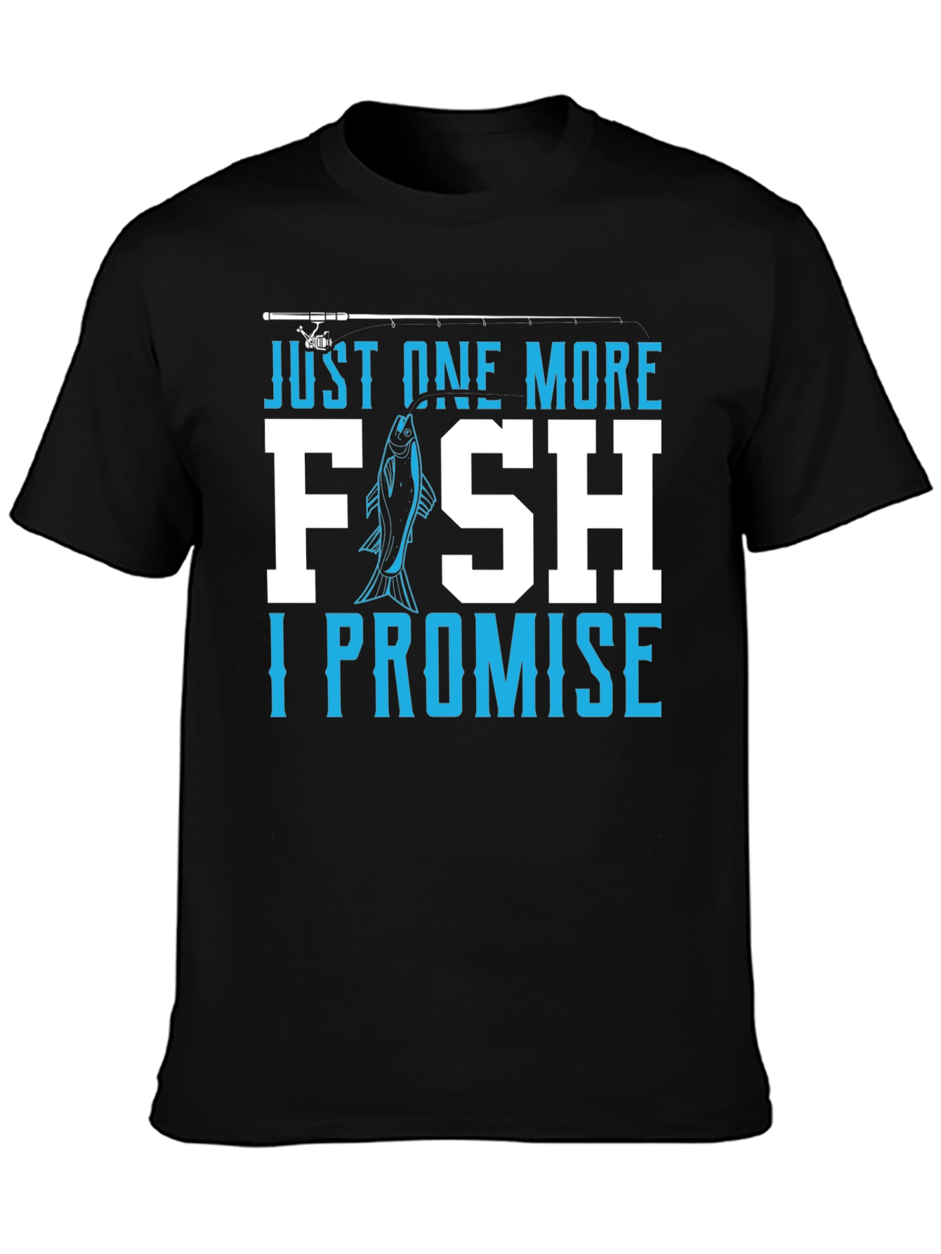 Funny Fishing T-Shirt - Just One More Fish I Promise