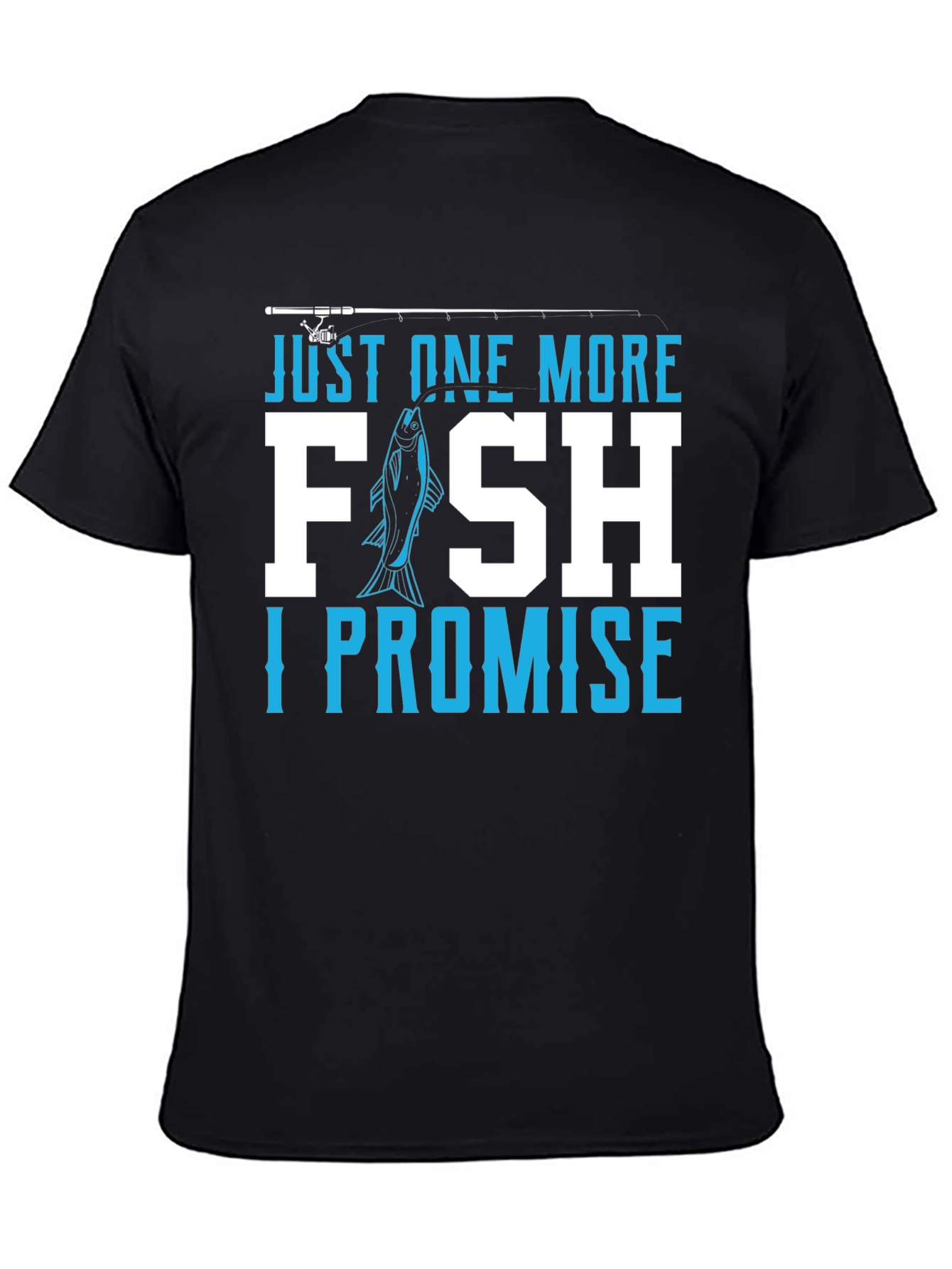 Funny Fishing T-Shirt - Just One More Fish I Promise