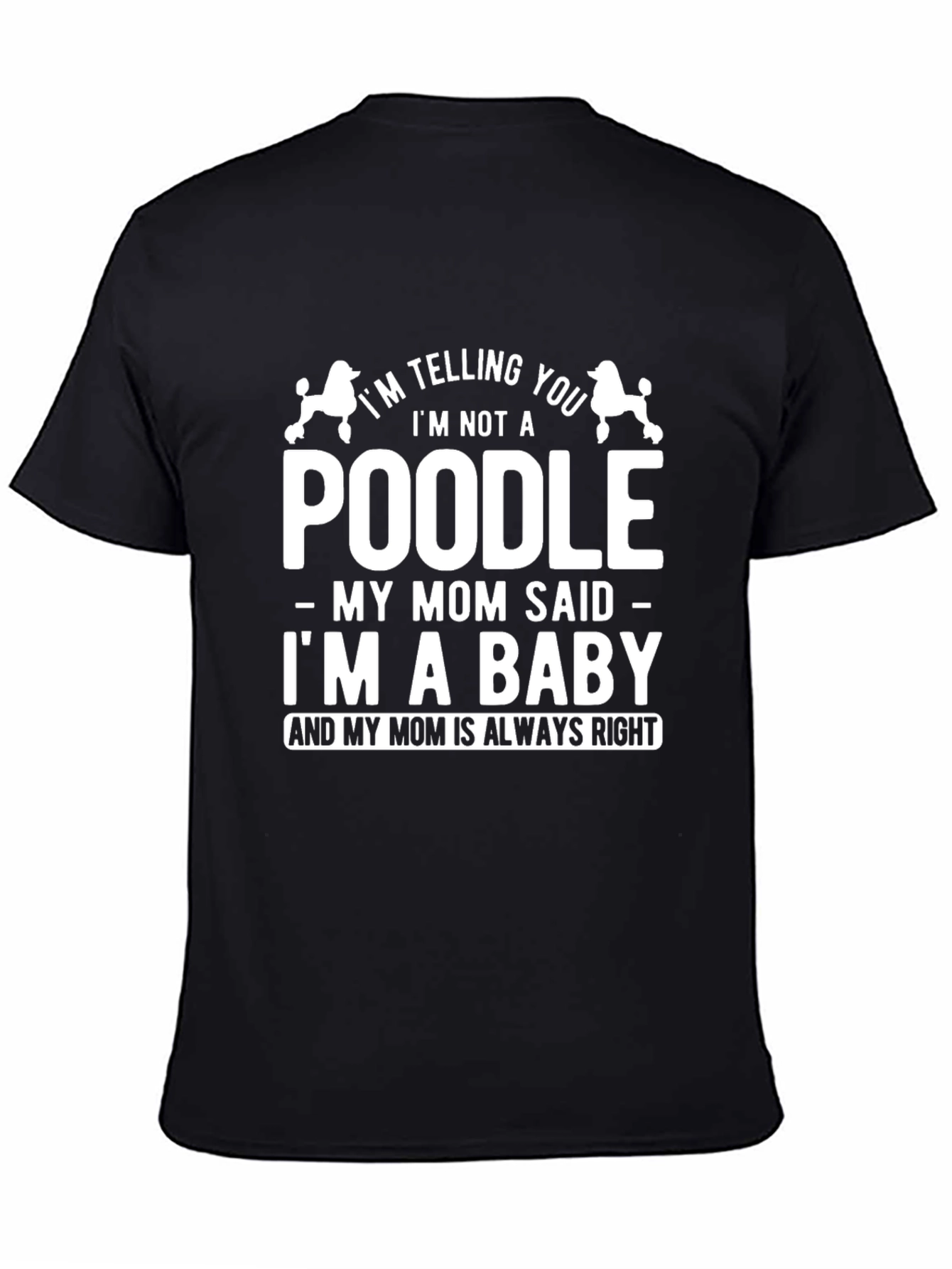 Funny Dog Lover T-Shirt - Poodle Mom Baby Tee