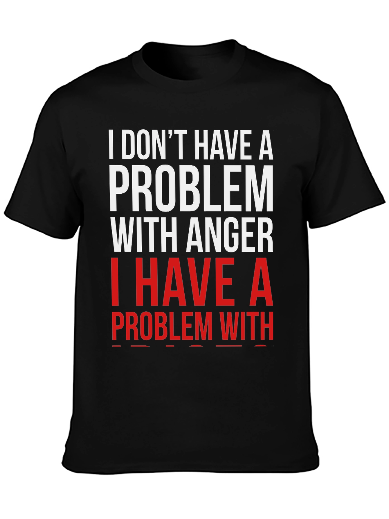 Humorous I Have A Problem Graphic Tee