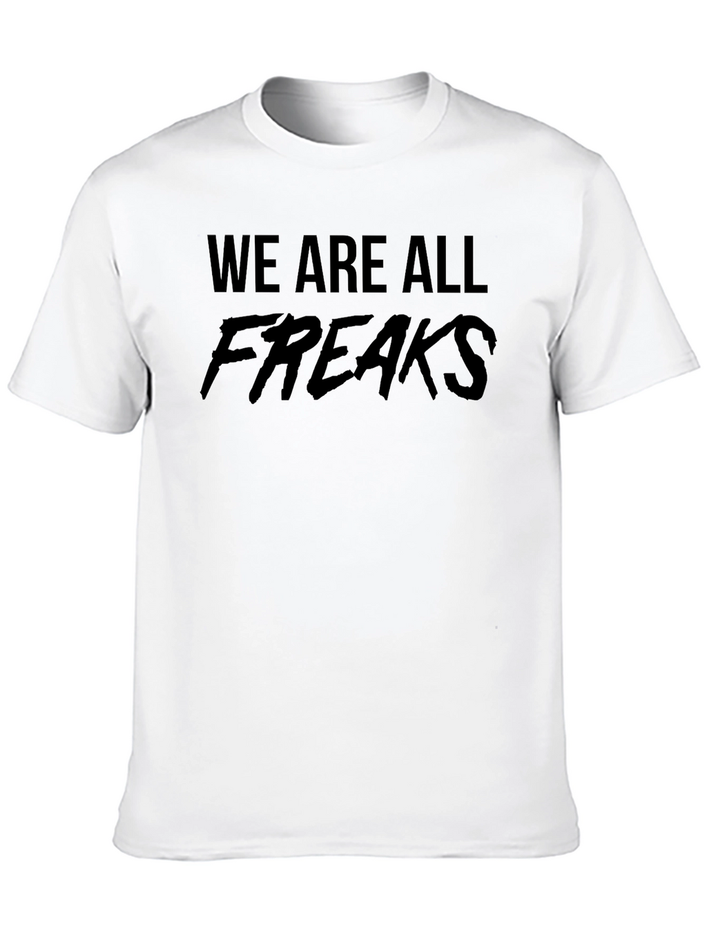 We Are All Freaks Graphic Tee - Black