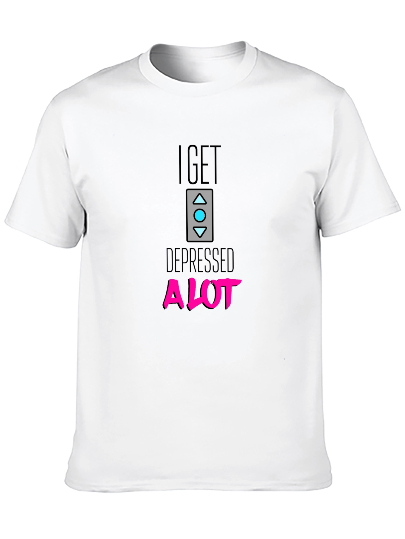 I Get Depressed A Lot Black T-Shirt