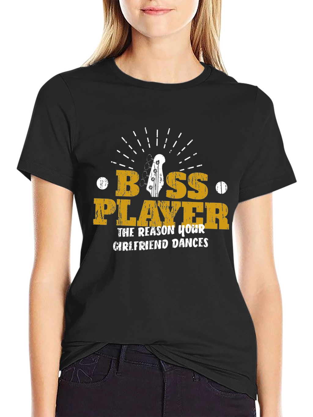 Bass Player T-Shirt - The Reason Your Girlfriend Dances!