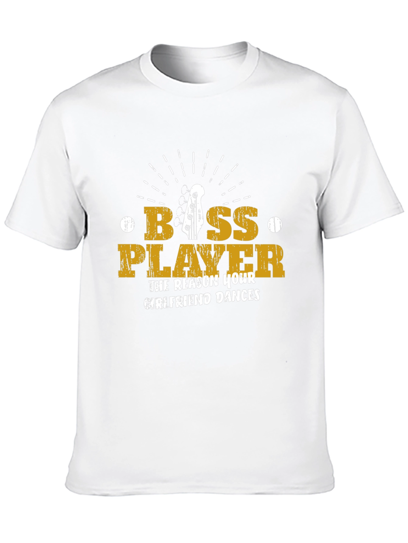 Bass Player T-Shirt - The Reason Your Girlfriend Dances!