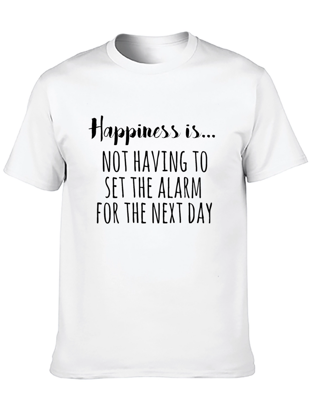 Happiness No Alarm Tee