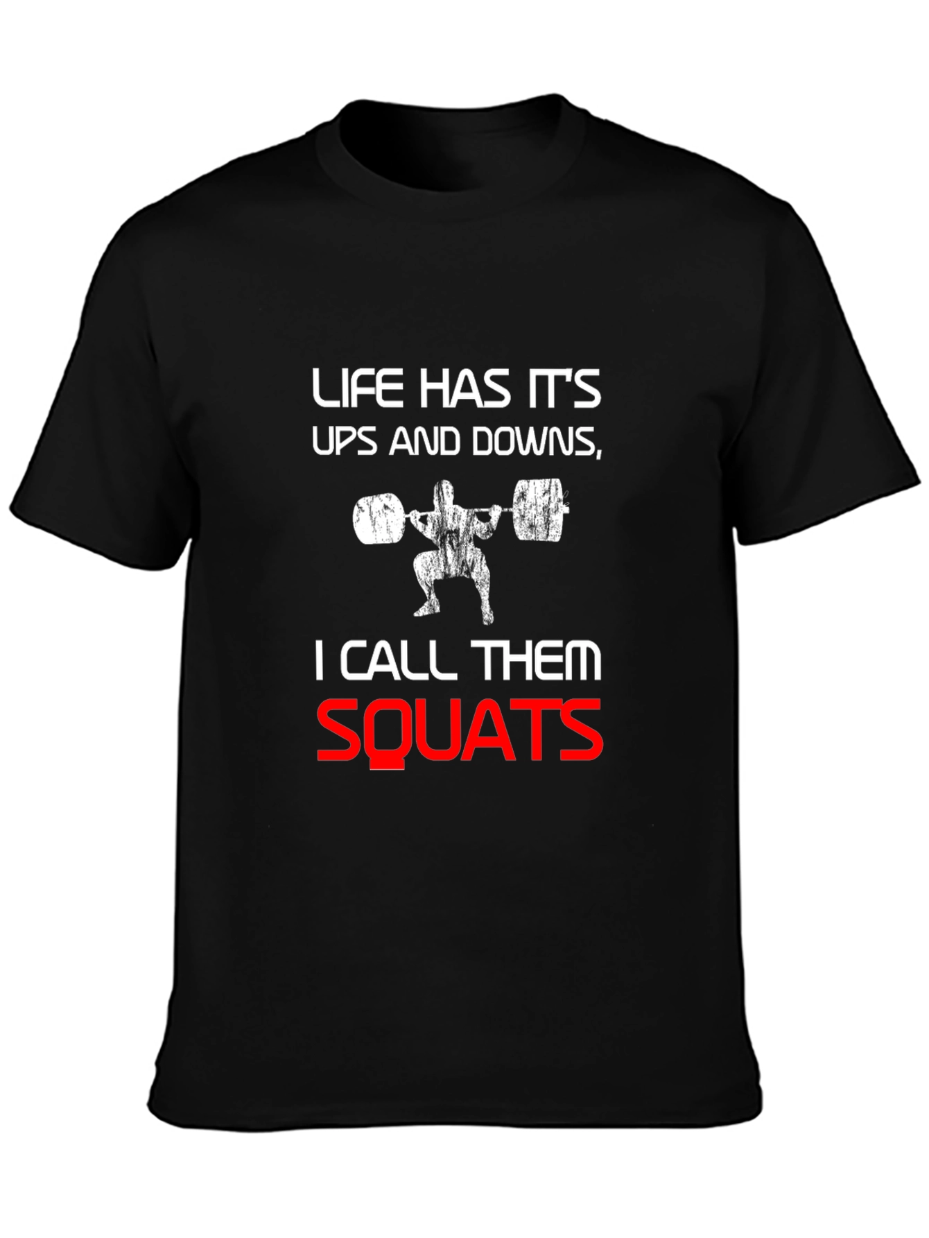 Life Has Its Ups and Downs Squats T-Shirt