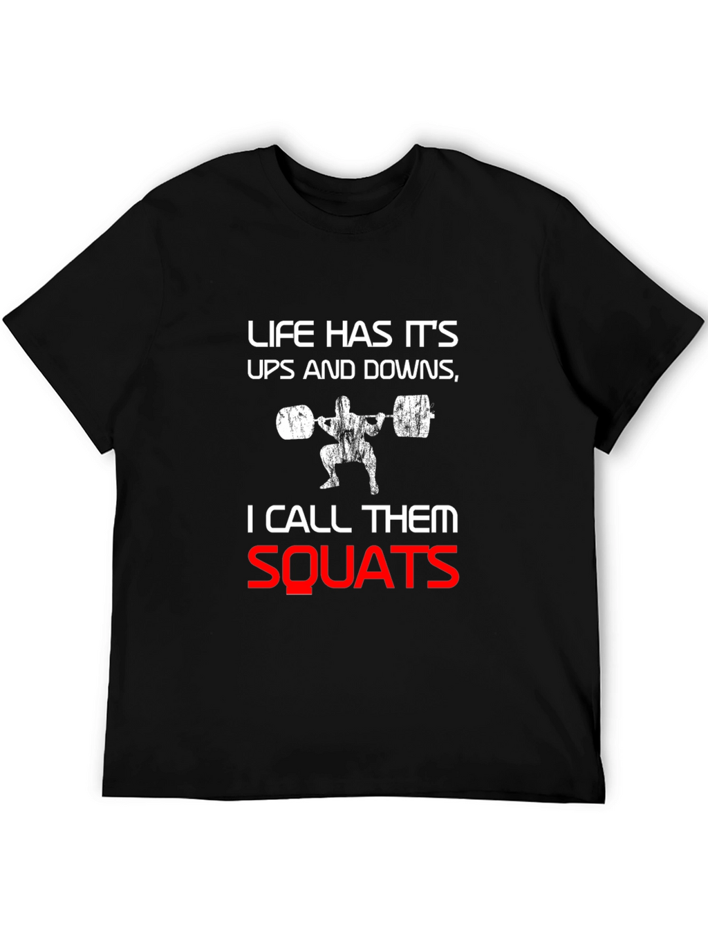 Life Has Its Ups and Downs Squats T-Shirt