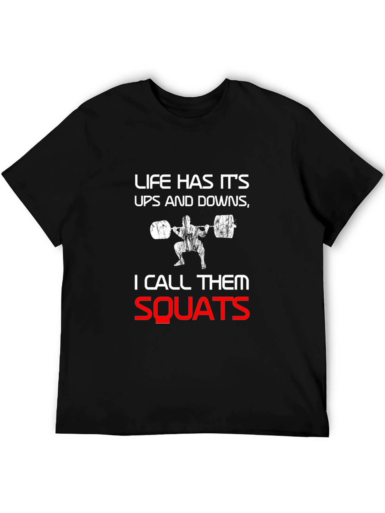 Life Has Its Ups and Downs Squats T-Shirt