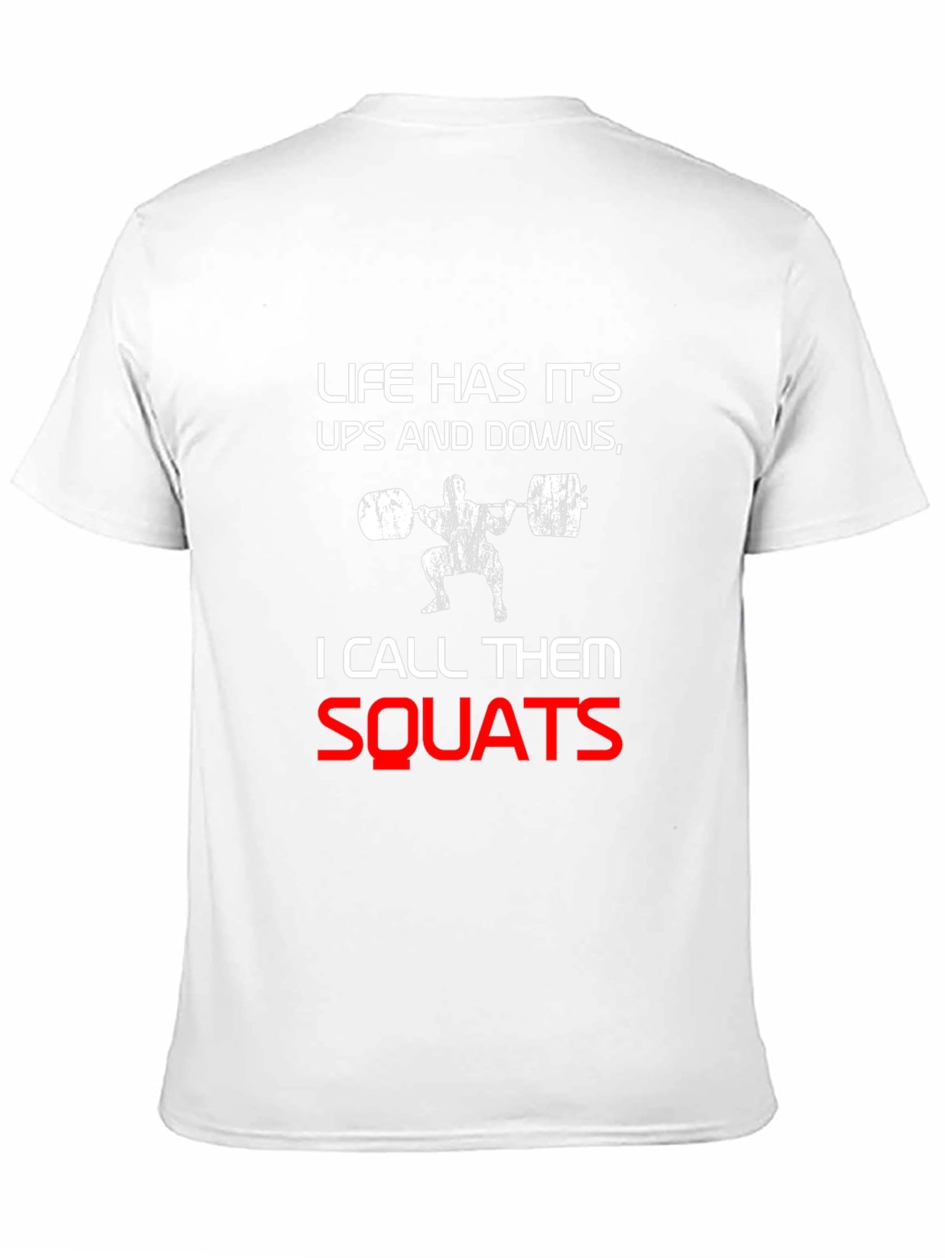 Life Has Its Ups and Downs Squats T-Shirt