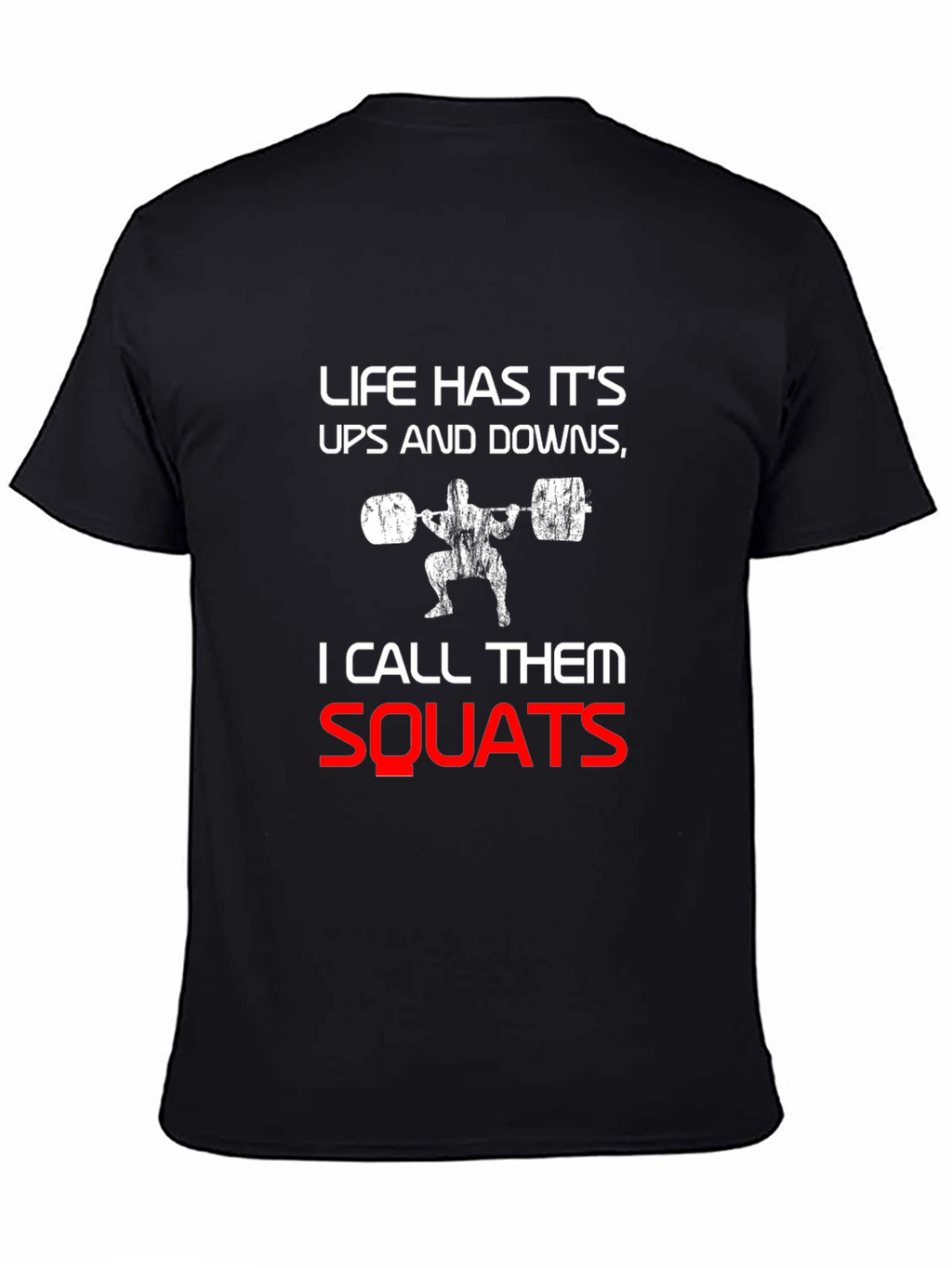 Life Has Its Ups and Downs Squats T-Shirt