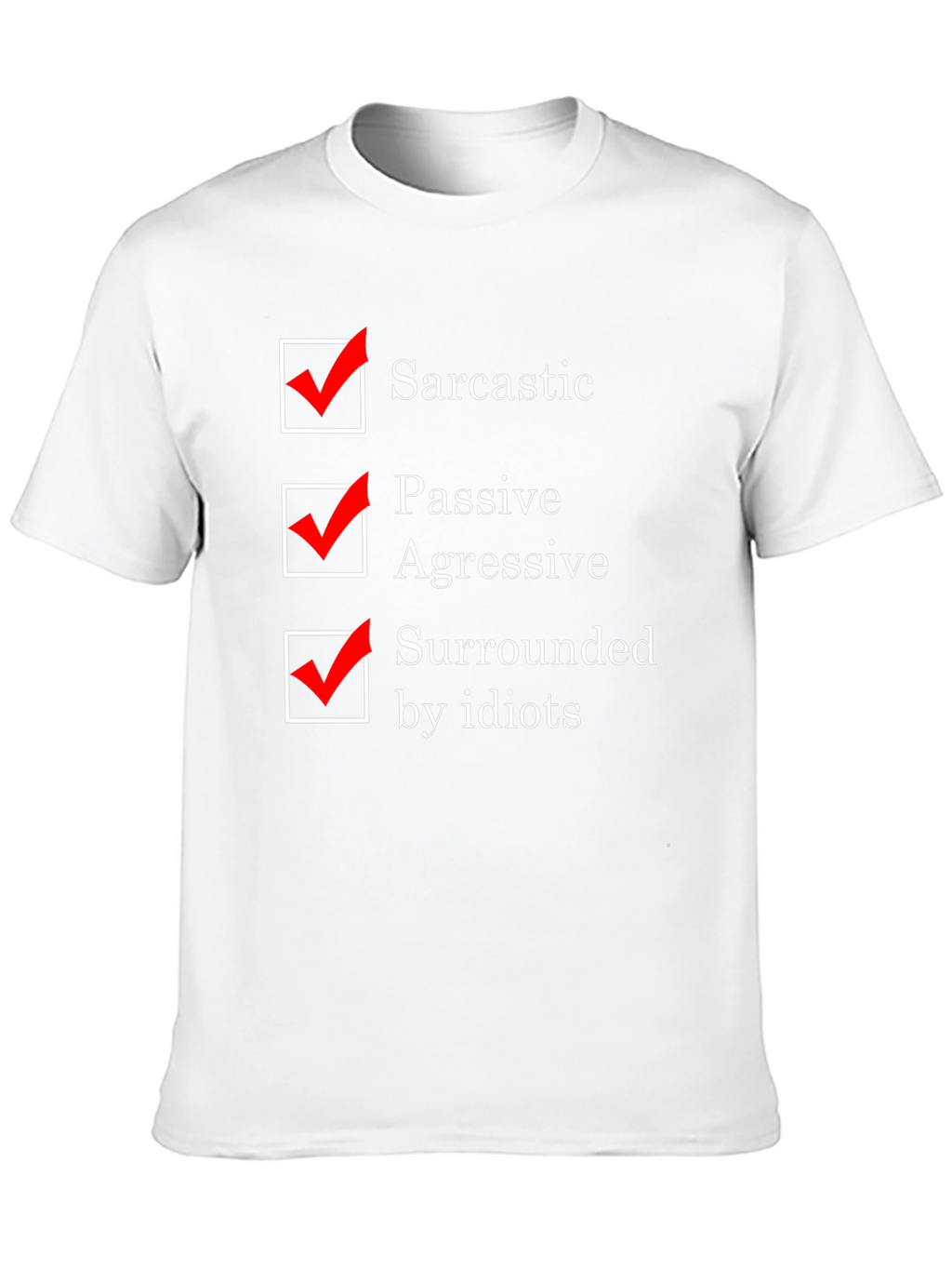 Sarcastic T-Shirt Funny Passive Aggressive Surrounded by Idiots Tee