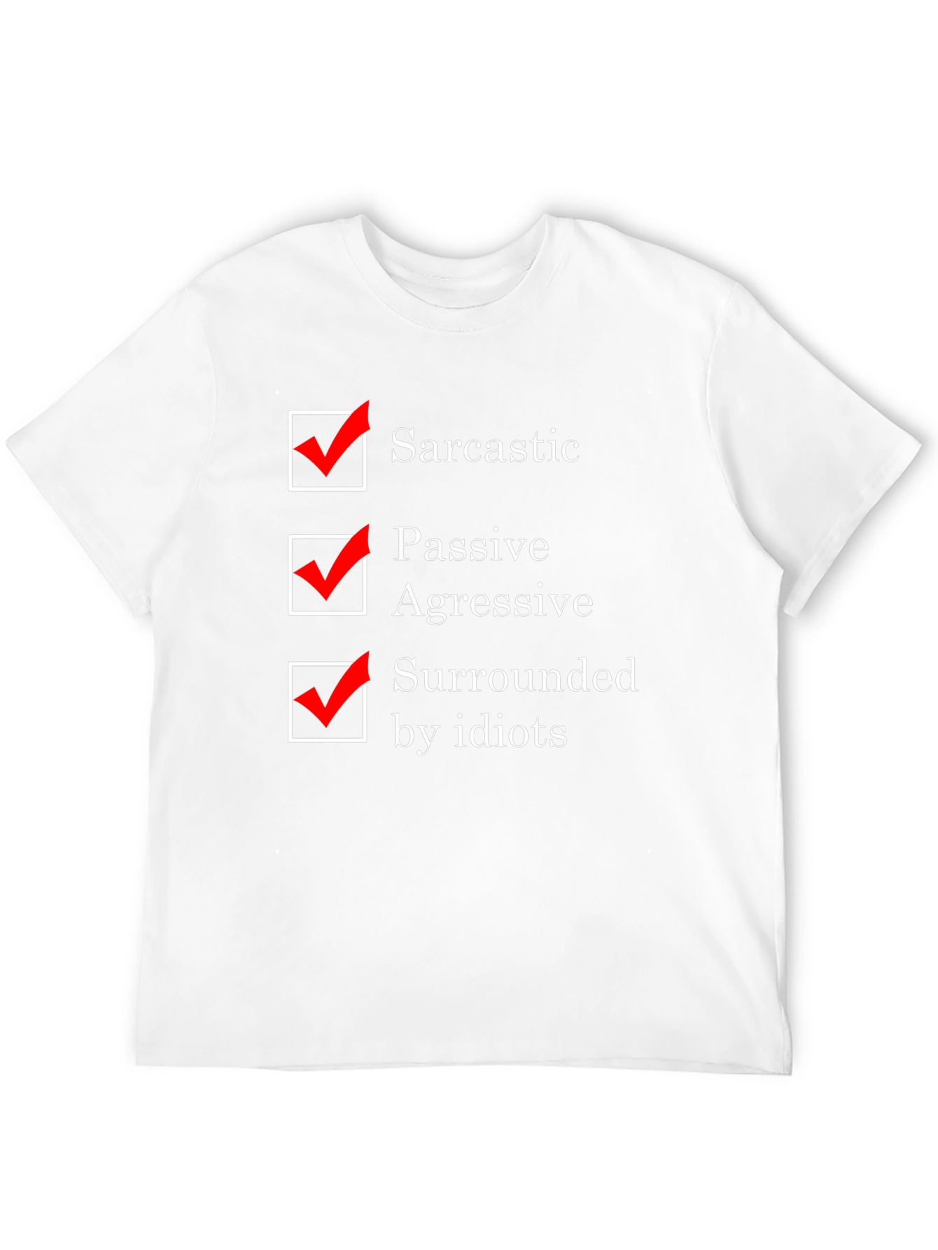 Sarcastic T-Shirt Funny Passive Aggressive Surrounded by Idiots Tee