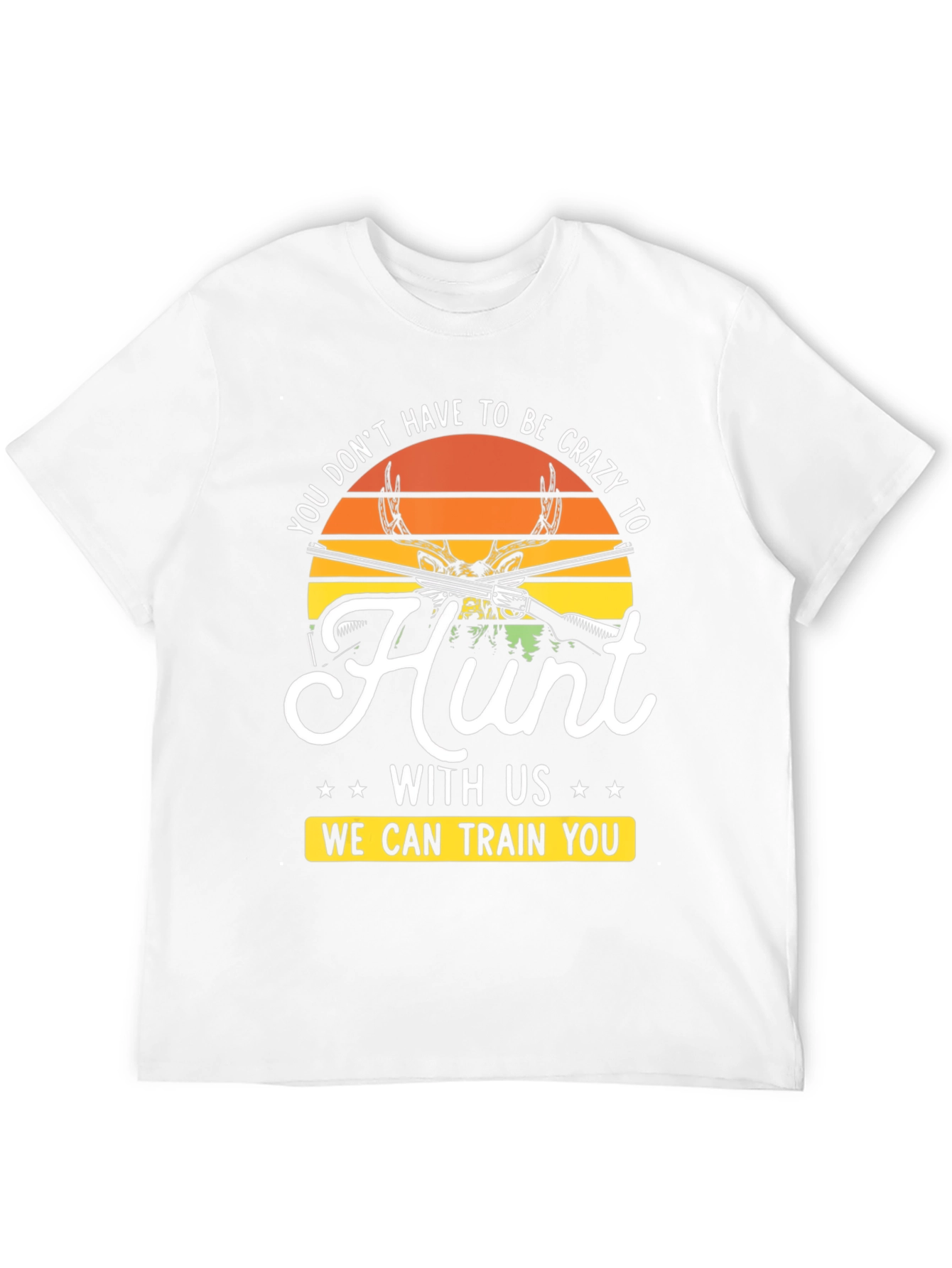 Crazy to Hunt Graphic T-Shirt