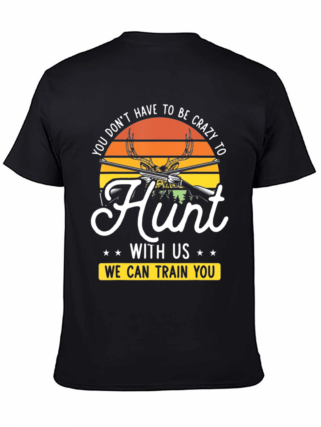Crazy to Hunt Graphic T-Shirt