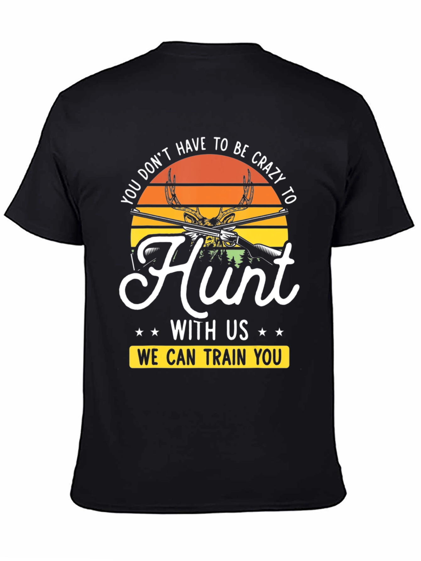 Crazy to Hunt Graphic T-Shirt
