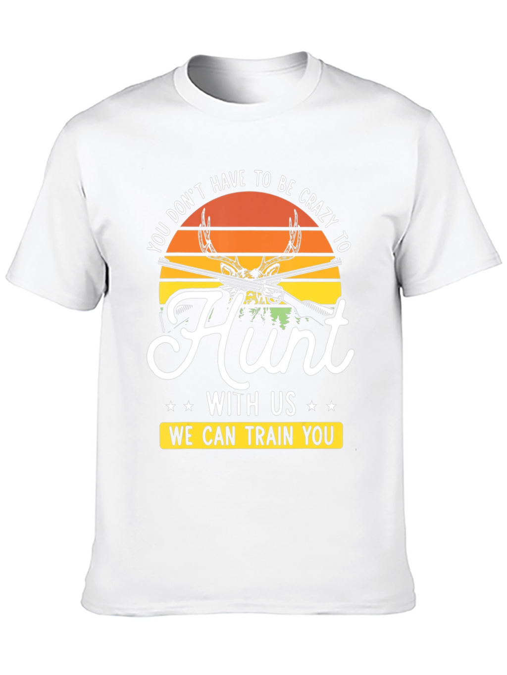 Crazy to Hunt Graphic T-Shirt