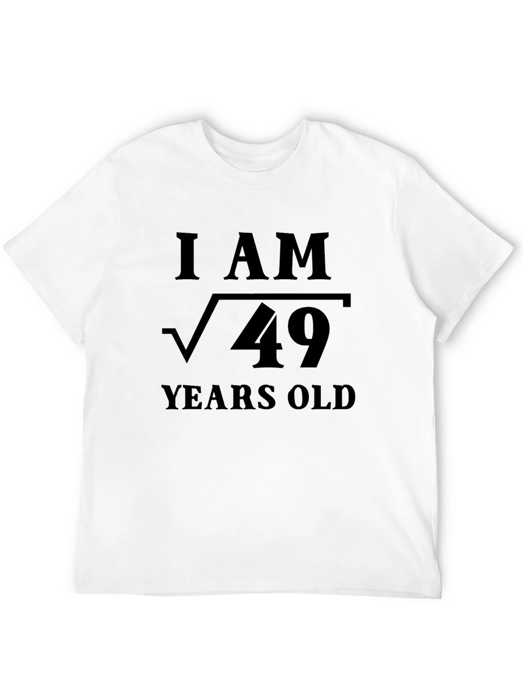 I AM √49 Years Old Funny Math T-Shirt