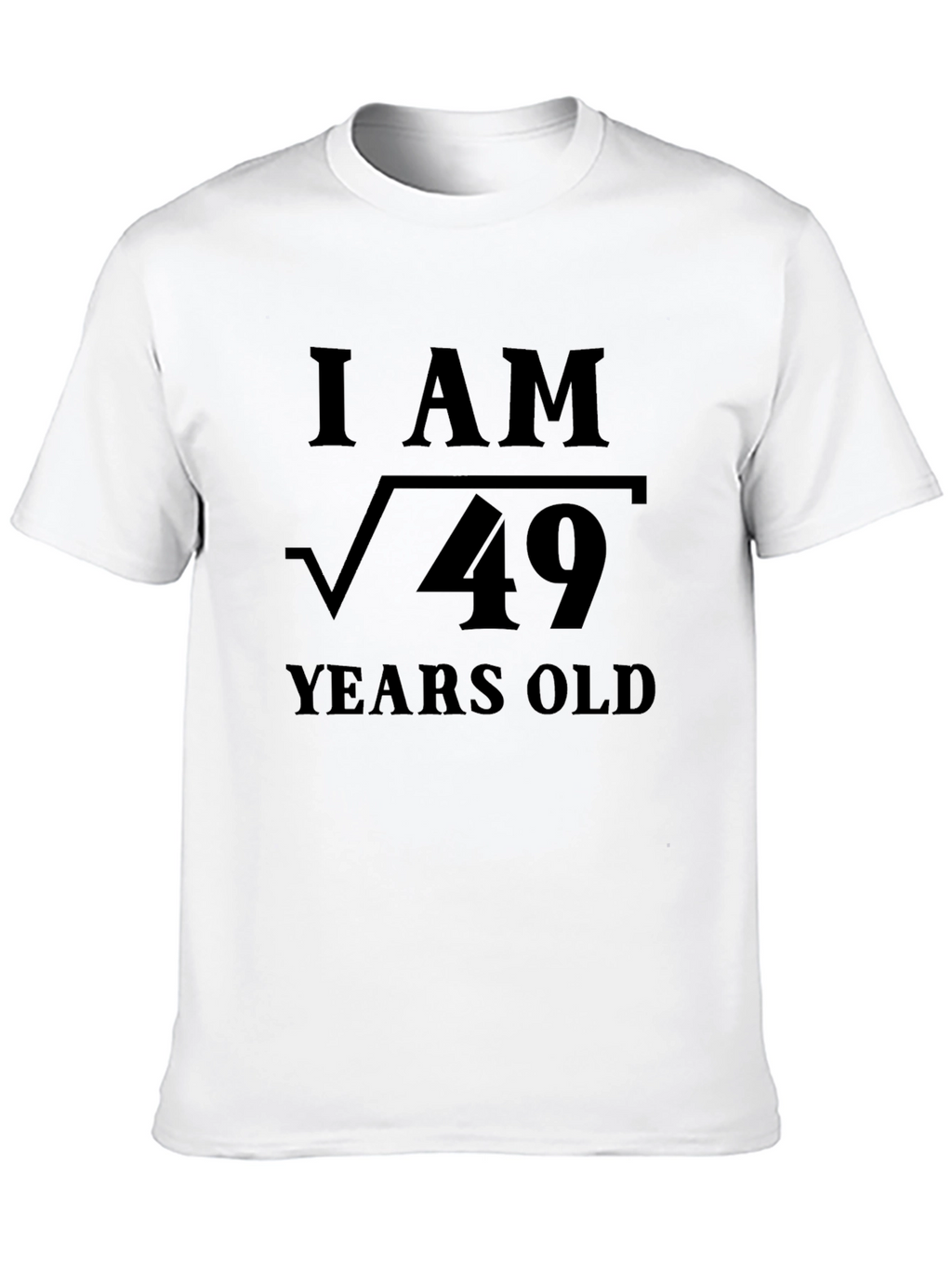 I AM √49 Years Old Funny Math T-Shirt