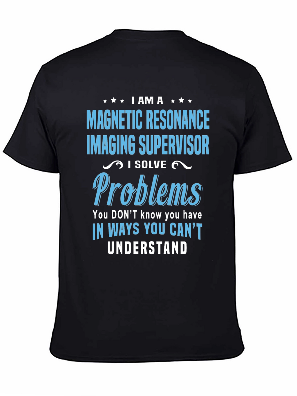 Magnetic Resonance Imaging Supervisor T-Shirt