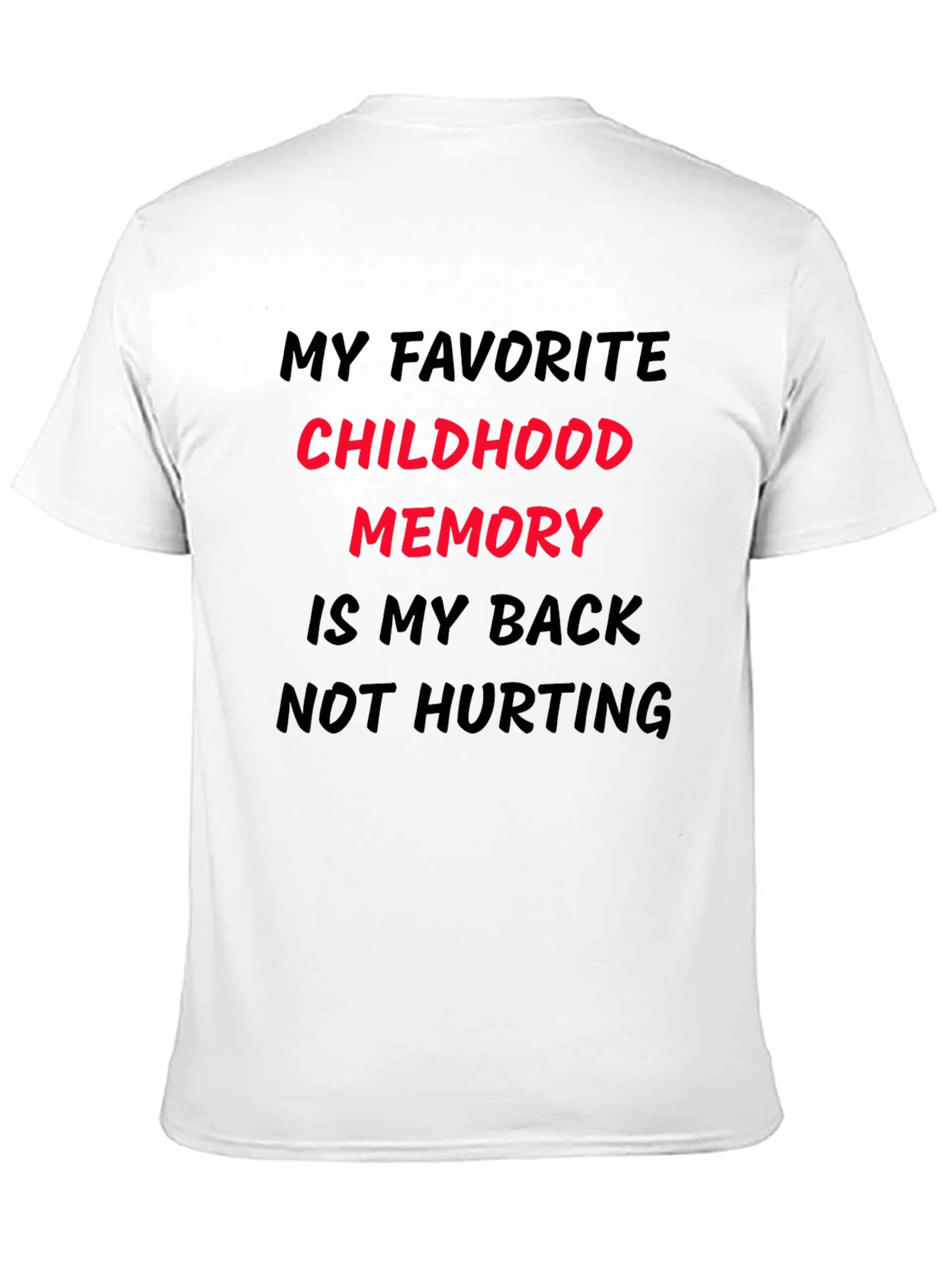 Funny Back Pain T-Shirt: My Childhood Memory