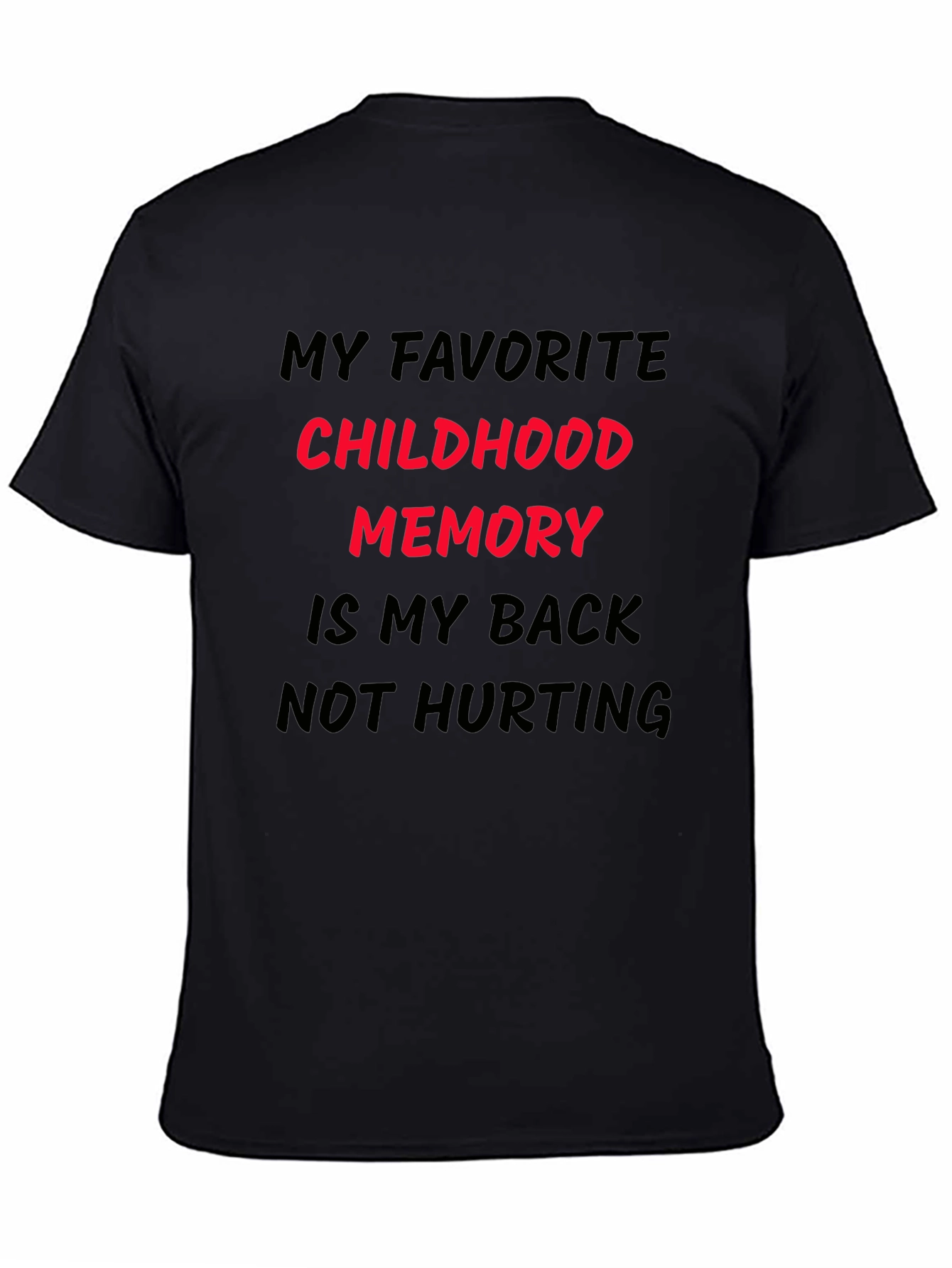 Funny Back Pain T-Shirt: My Childhood Memory
