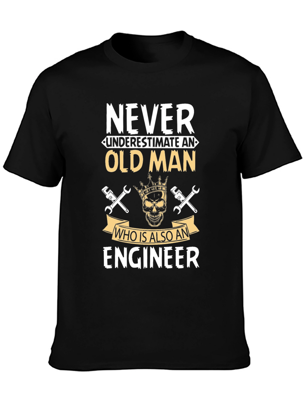 Never Underestimate Engineer T-Shirt