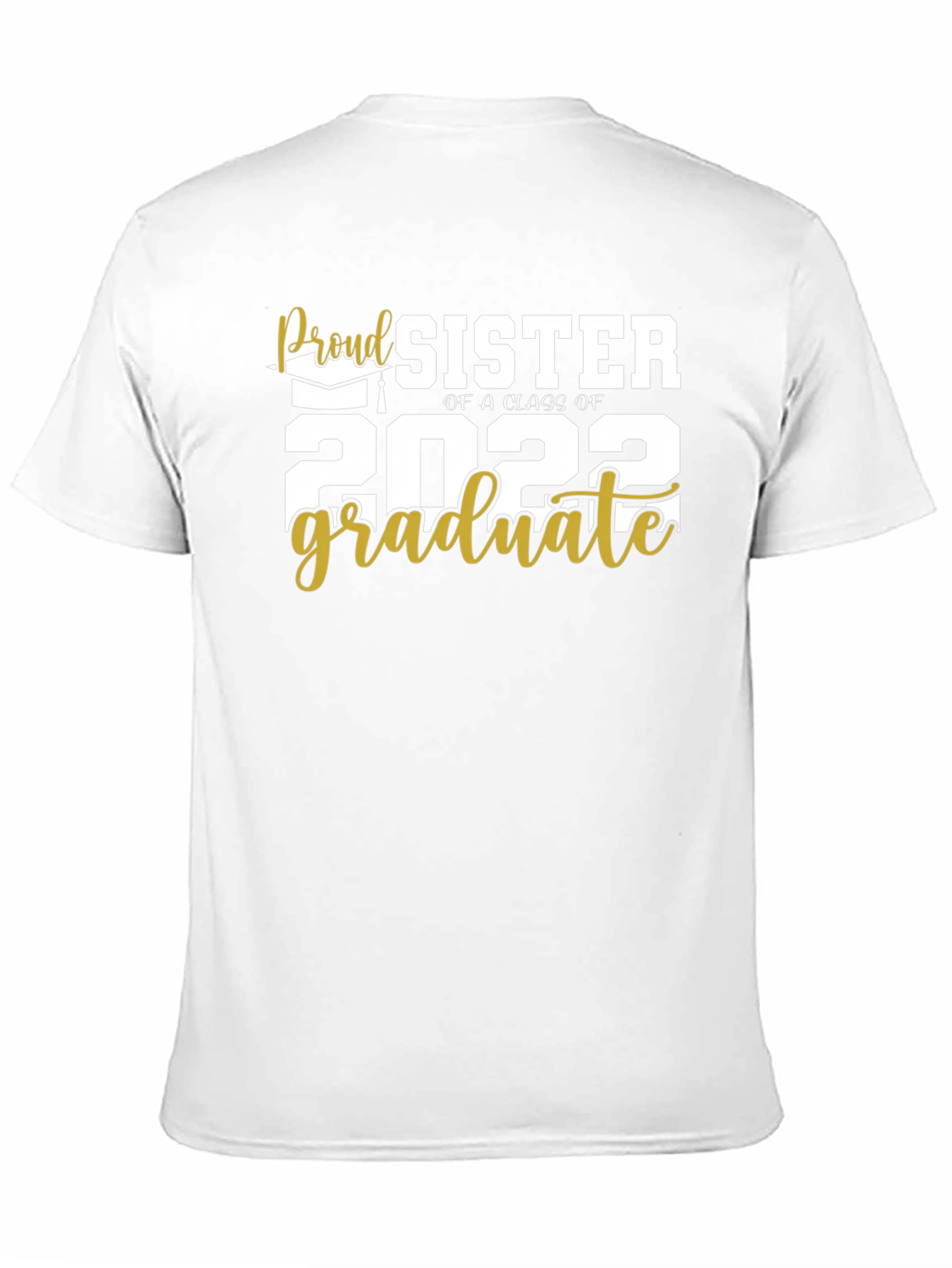 Proud Sister Class of 2022 Graduate T-Shirt