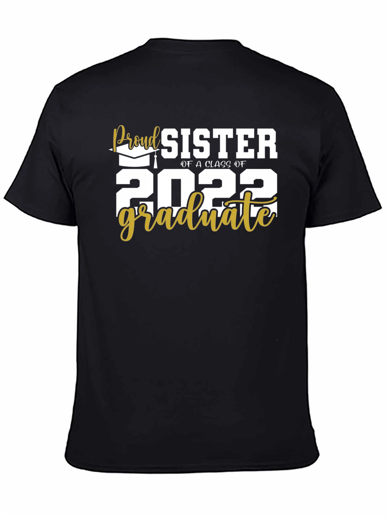 Proud Sister Class of 2022 Graduate T-Shirt
