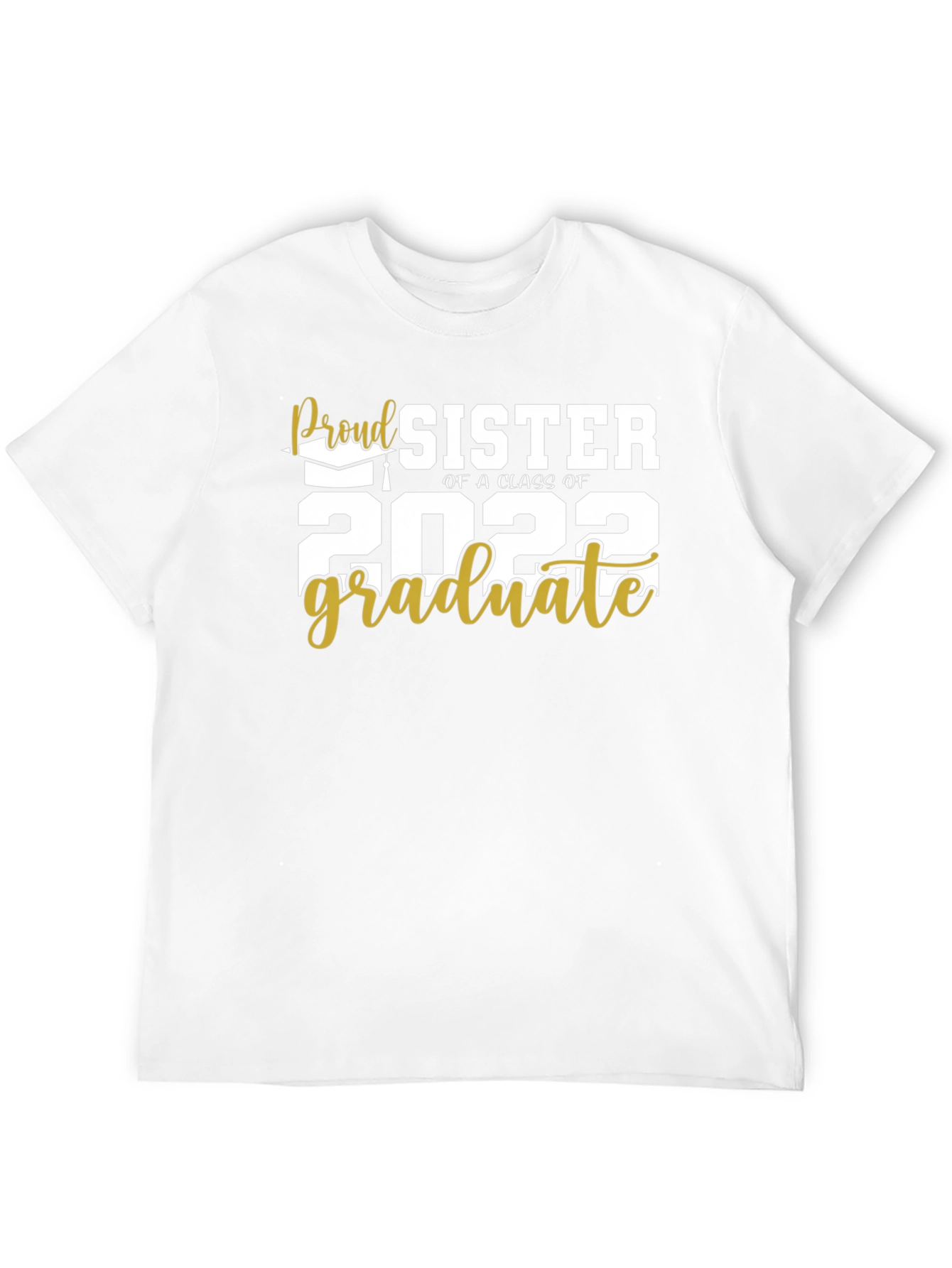Proud Sister Class of 2022 Graduate T-Shirt