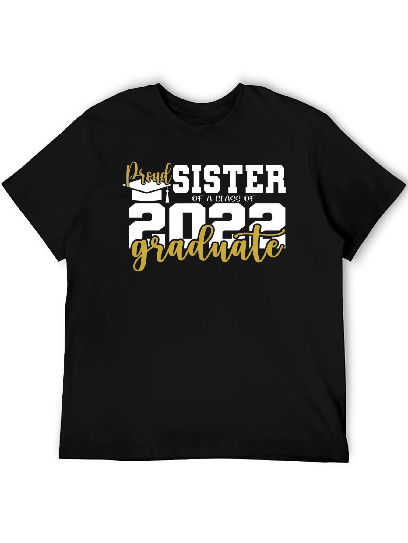 Proud Sister Class of 2022 Graduate T-Shirt