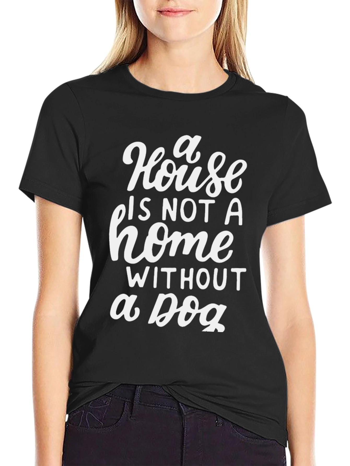 House is Not a Home Dog Lover T-Shirt