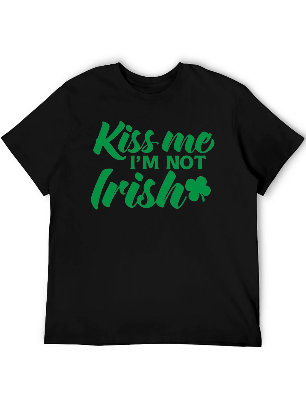 Kiss Me Im NOT Irish T-Shirt St. Patricks Day