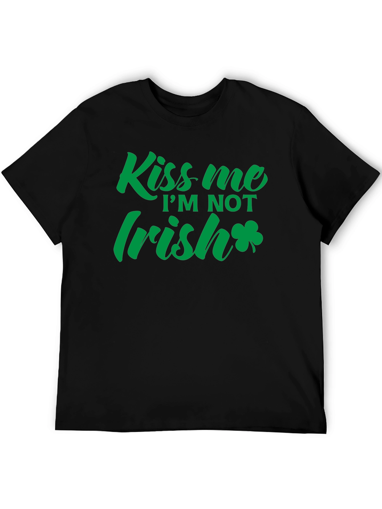 Kiss Me Im NOT Irish T-Shirt St. Patricks Day