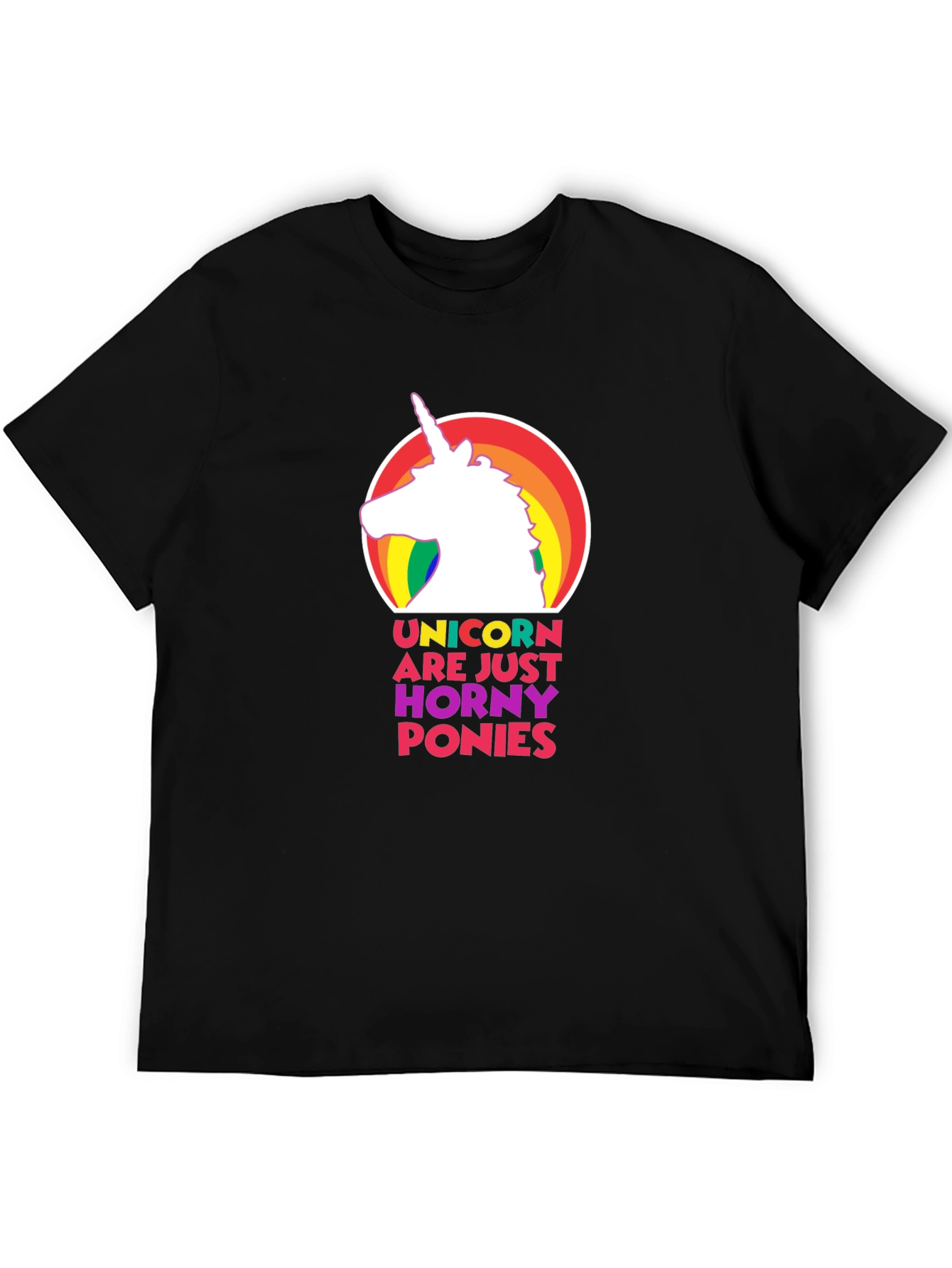 Unicorns are Just Horny Ponies T-Shirt - Funny Graphic Tee