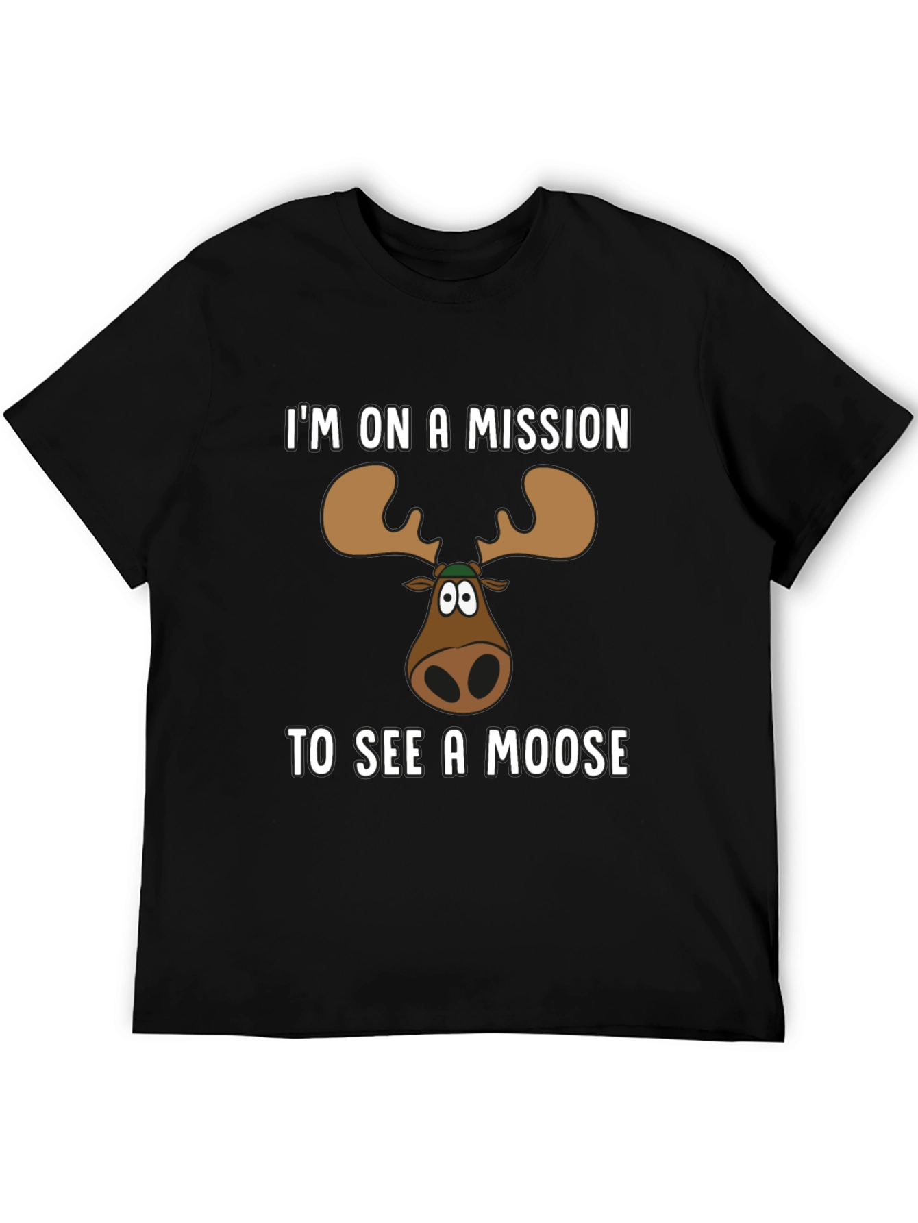Moose Mission T-Shirt - See a Moose