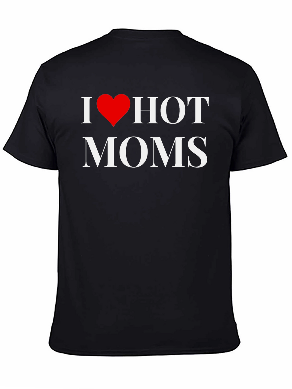 I Heart Hot Moms Graphic T-Shirt
