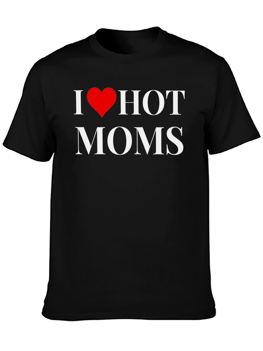 I Heart Hot Moms Graphic T-Shirt
