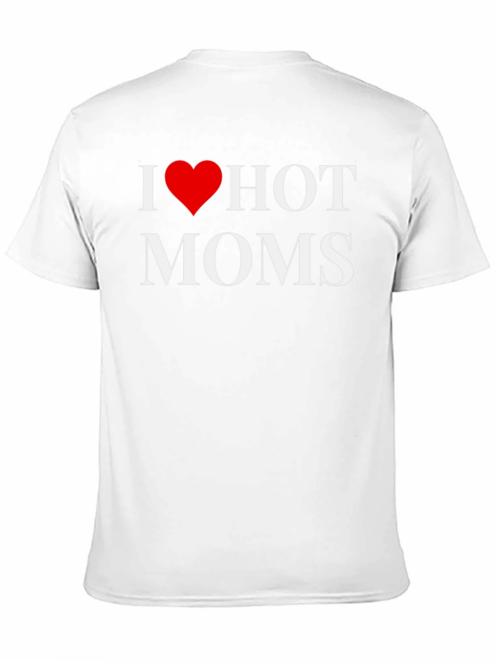 I Heart Hot Moms Graphic T-Shirt