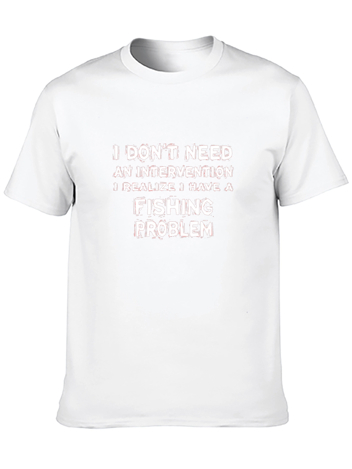 Funny Fishing Problem T-Shirt