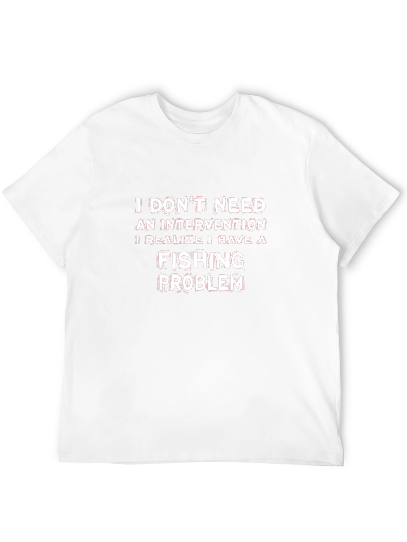 Funny Fishing Problem T-Shirt