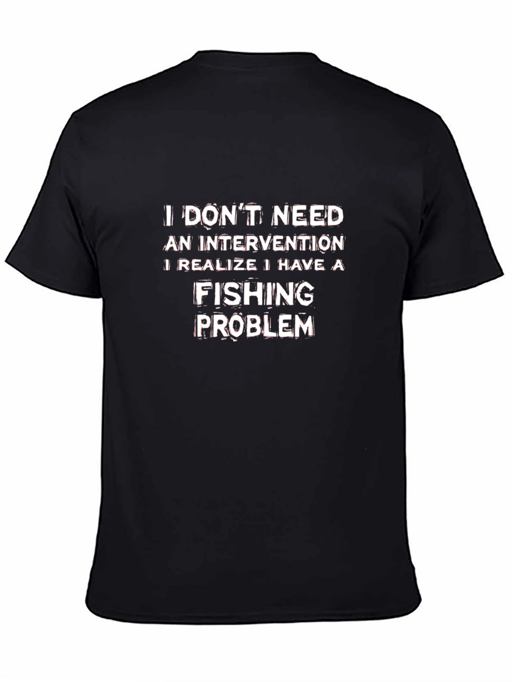 Funny Fishing Problem T-Shirt