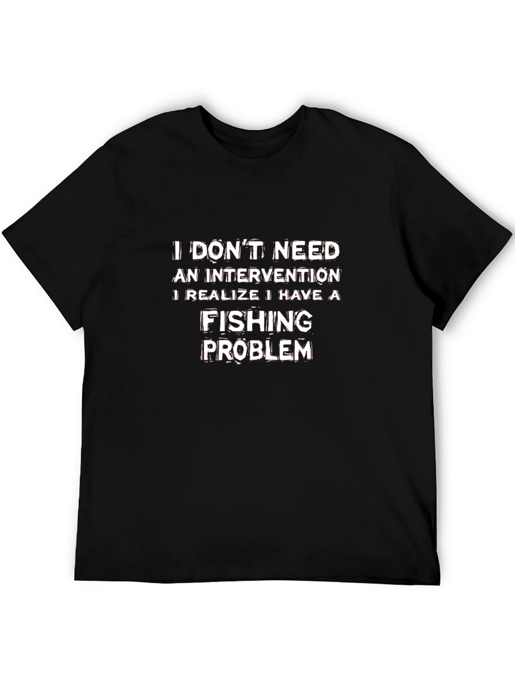 Funny Fishing Problem T-Shirt