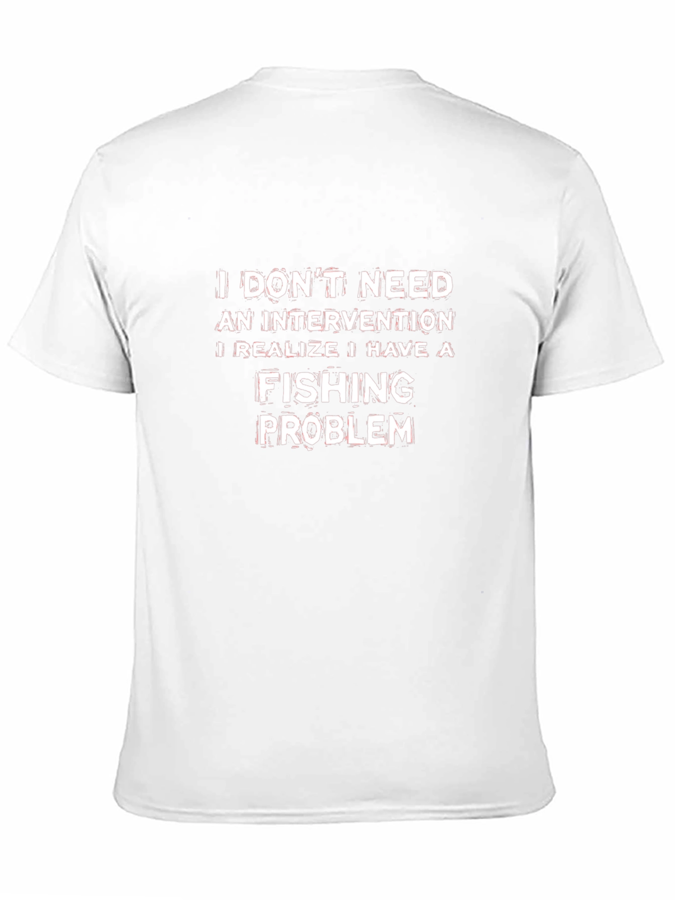 Funny Fishing Problem T-Shirt