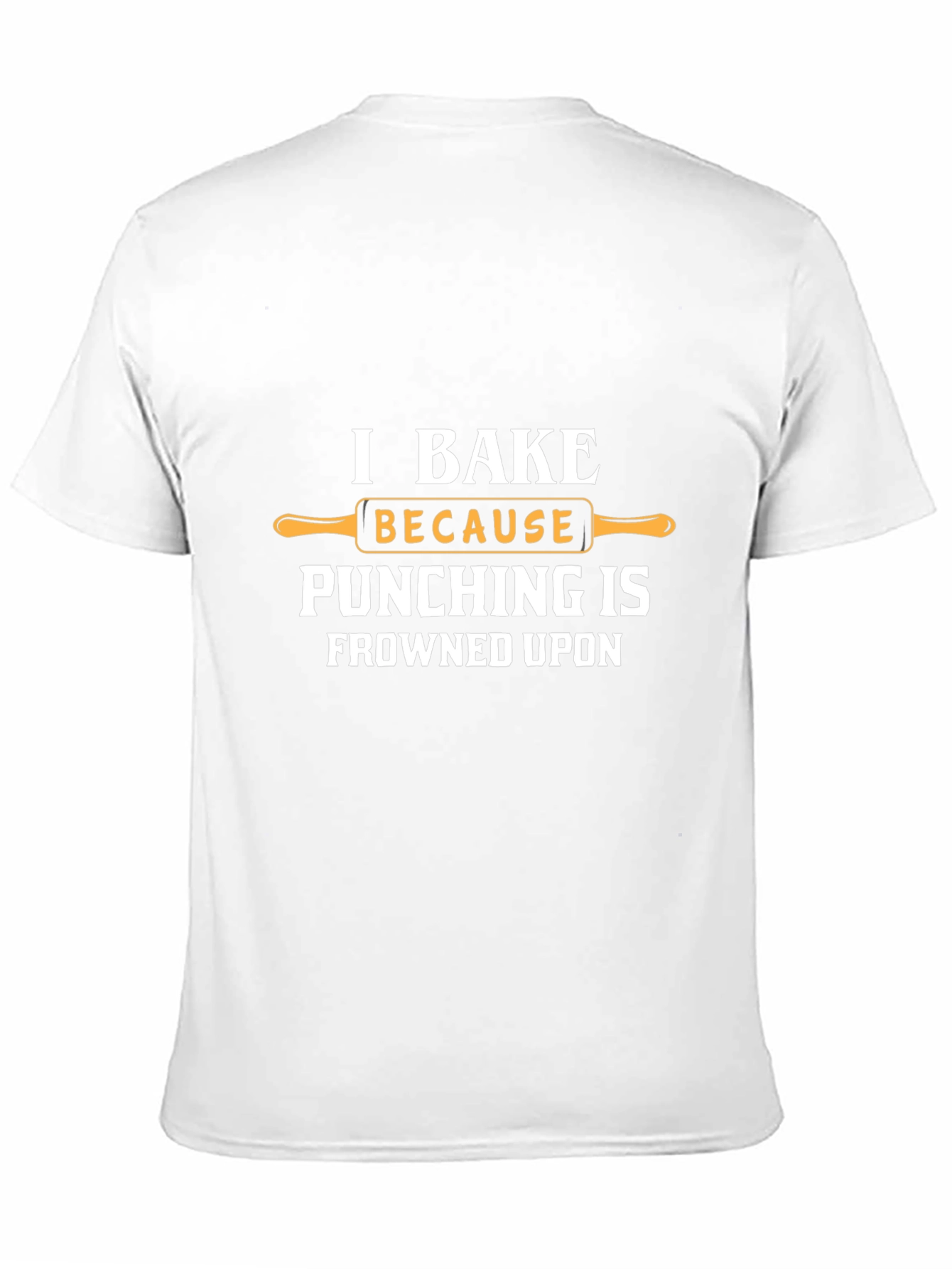 I Bake Because Punching is Frowned Upon Funny T-Shirt