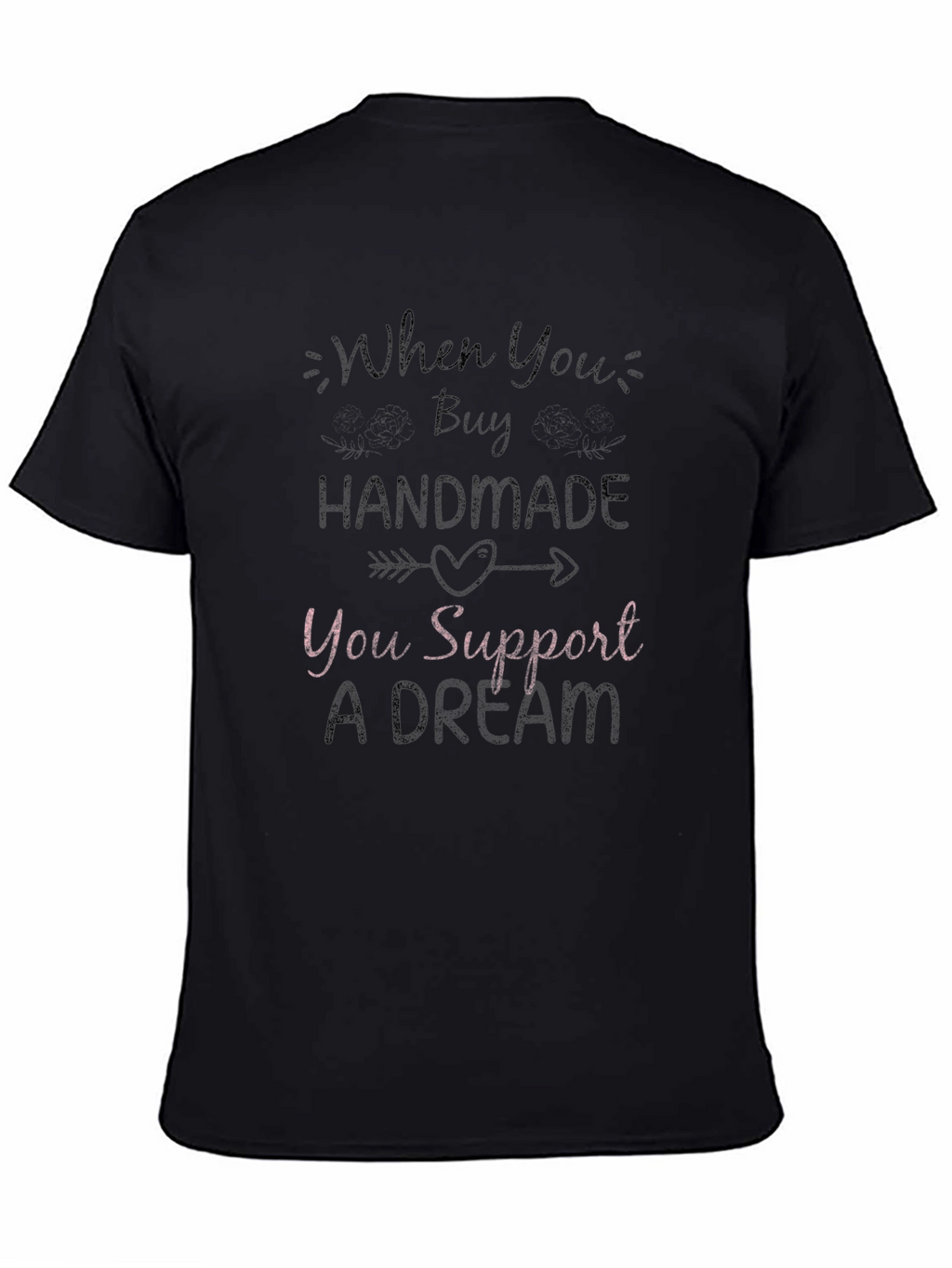 Handmade Support Dream T-Shirt