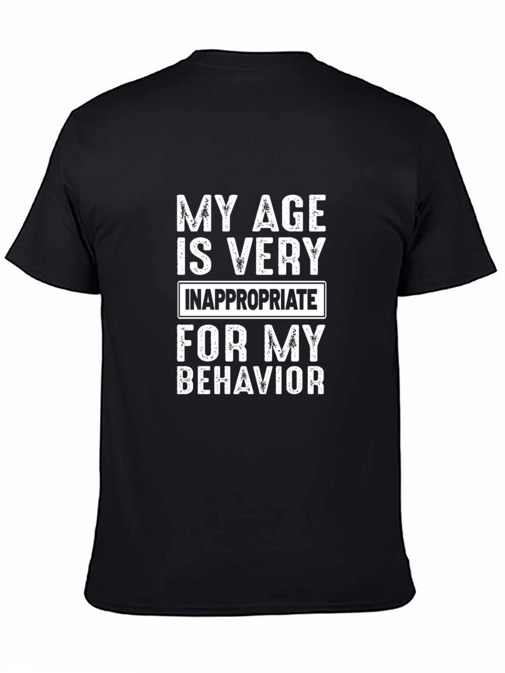 Funny Age Inappropriate T-Shirt